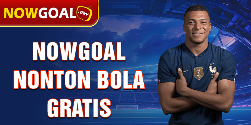 nowgoal nonton bola gratis