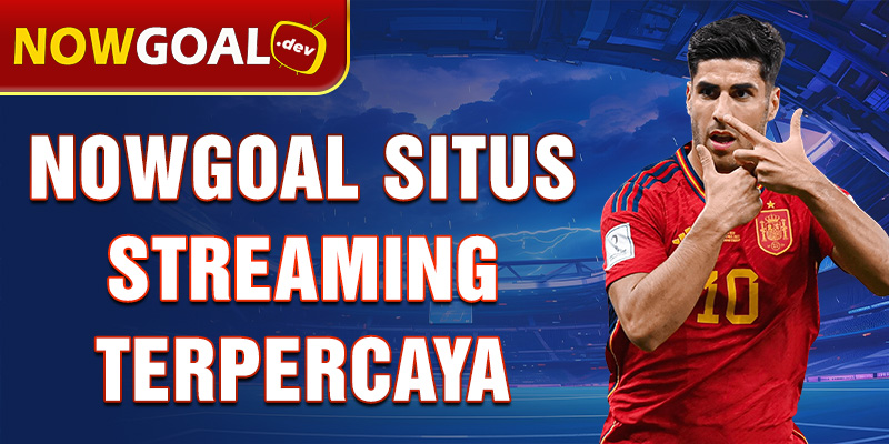 nowgoal situs streaming terpercaya