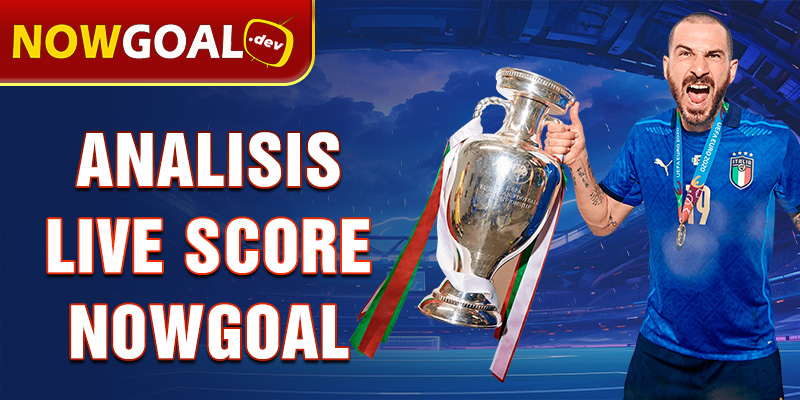 analisis live score nowgoal