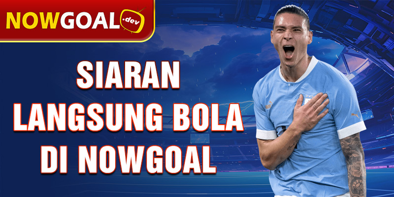 siaran langsung bola di nowgoal